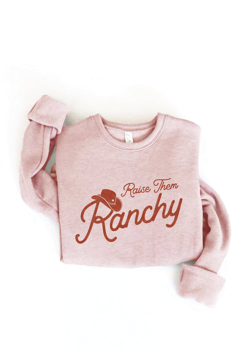 RAISE THEM RANCHY Graphic Sweatshirt