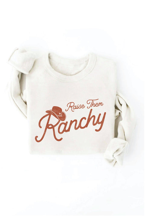 RAISE THEM RANCHY Graphic Sweatshirt