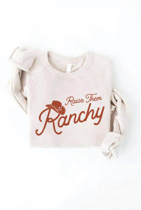 RAISE THEM RANCHY Graphic Sweatshirt