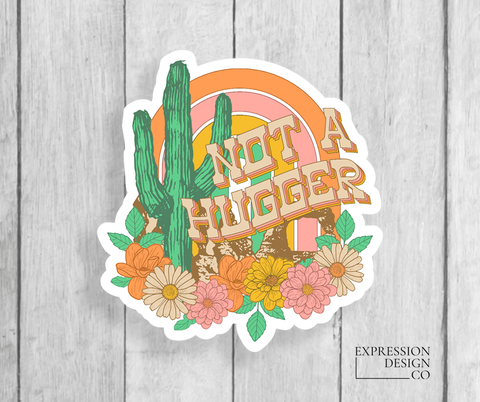 Not A Hugger Vinyl Sticker